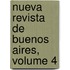 Nueva Revista de Buenos Aires, Volume 4
