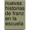 Nuevas Historias de Franz En La Escuela by Christine Nöstlinger