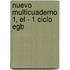 Nuevo Multicuaderno 1, El - 1 Ciclo Egb