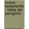 Nuevo Testamento - Biblia del Peregrino door Luis Alonso Scheokel