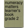 Numeracy Matters Learner's Book Grade 2 door Gaynor Cozens