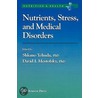 Nutrients, Stress and Medical Disorders door Shlomo Yehuda