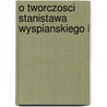 O Tworczosci Stanistawa Wyspianskiego I by Wilhelm Feldman
