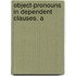 Object-Pronouns In Dependent Clauses. A