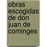 Obras Escogidas de Don Juan de Cominges door Juan Cominges y. De Prat