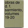 Obras de D. F. Sarmiento, Volumes 19-20 by Luis Montt