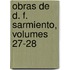 Obras de D. F. Sarmiento, Volumes 27-28