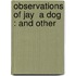 Observations Of Jay  A Dog  : And Other