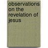Observations On The Revelation Of Jesus door Onbekend
