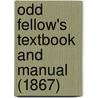 Odd Fellow's Textbook And Manual (1867) door Paschal Donaldson