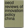 Oecd Reviews Of Innovation Policy China door Publishing Oecd Publishing