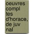 Oeuvres Compl Tes D'Horace, De Juv Nal