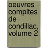 Oeuvres Compltes de Condillac, Volume 2 door Etienne Bonnot de Condillac