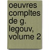 Oeuvres Compltes de G. Legouv, Volume 2 door Onbekend