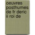 Oeuvres Posthumes De Fr Deric Ii Roi De