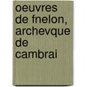 Oeuvres de Fnelon, Archevque de Cambrai by Aim Martin