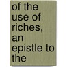 Of The Use Of Riches, An Epistle To The door Alexander Pope
