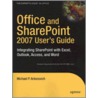 Office and Sharepoint 2007 User's Guide door Michael P. Antonovich