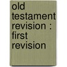 Old Testament Revision : First Revision door Onbekend
