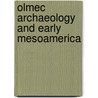 Olmec Archaeology And Early Mesoamerica by Christopher Pool