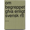 Om Begreppet Gfva Enligt Svensk Rtt ... door Elsa Eschelsson