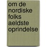 Om de Nordiske Folks Aeldste Oprindelse door Peter Frederik Suhm