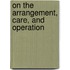 On The Arrangement, Care, And Operation