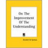 On The Improvement Of The Understanding door Benedictus de Spinoza