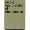 On The Interpretation Of Empedocles ... door Clara Elizabeth Millerd Smertenko