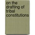 On the Drafting of Tribal Constitutions