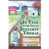 One Year in the Life of Benjamin Thomas door William Webster