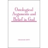 Ontological Arguments And Belief In God by Graham Oppy