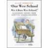 Oor Wee School...Wis A Rare Wee School! door Allan Morrison