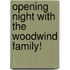 Opening Night With the Woodwind Family!