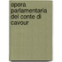 Opera Parlamentaria Del Conte Di Cavour
