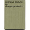 Operative Planung der Chargenproduktion door Norbert Trautmann