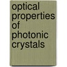 Optical Properties Of Photonic Crystals door Kazuaki Sakoda