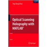 Optical Scanning Holography With Matlab door Ting-Chung Poon