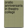 Oratio Anniversaria In Theatro Collegii by William Cadogan