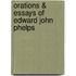Orations & Essays of Edward John Phelps