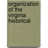 Organization Of The Virginia Historical door Onbekend