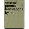 Original Poems And Translations. By Mr. door See Notes Multiple Contributors