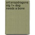 Ort:snapdragons Stg 1+ Dog Needs A Bone