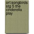 Ort:songbirds Stg 5 The Cinderella Play