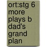 Ort:stg 6 More Plays B Dad's Grand Plan door Roderick Hunt