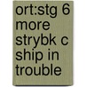 Ort:stg 6 More Strybk C Ship In Trouble door Roderick Hunt