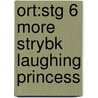 Ort:stg 6 More Strybk Laughing Princess by Roderick Hunt