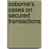 Osborne's Cases on Secured Transactions door George E. Osborne