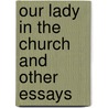 Our Lady In The Church And Other Essays by Marian Nesbitt