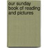 Our Sunday Book Of Reading And Pictures